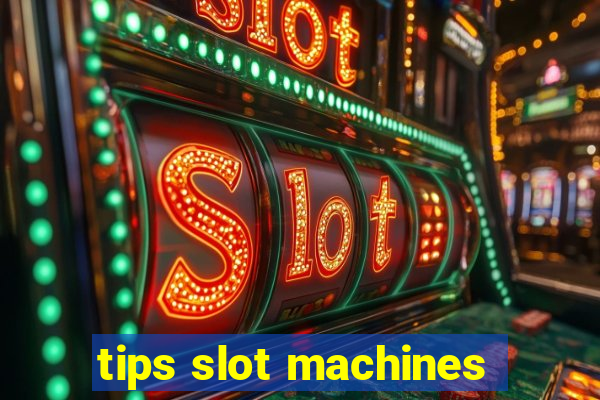 tips slot machines