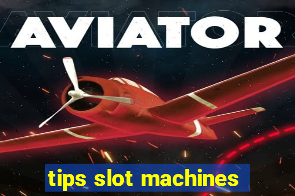 tips slot machines