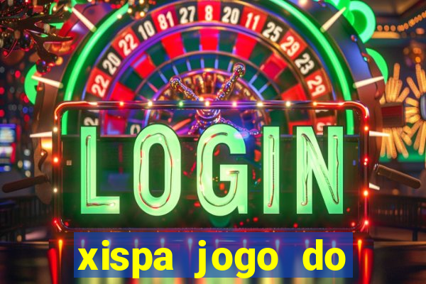 xispa jogo do bicho tabela