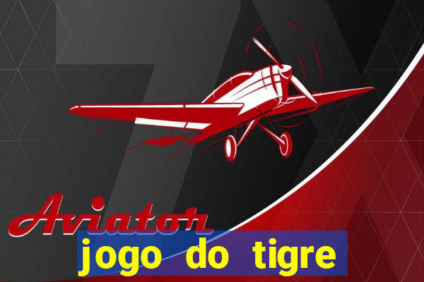 jogo do tigre bonus de cadastro