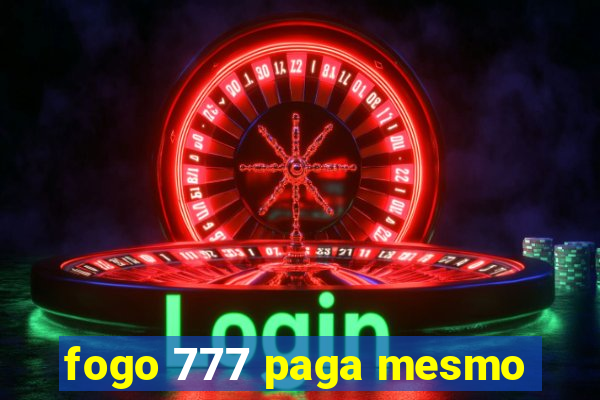 fogo 777 paga mesmo