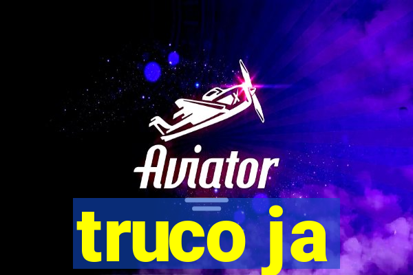 truco ja