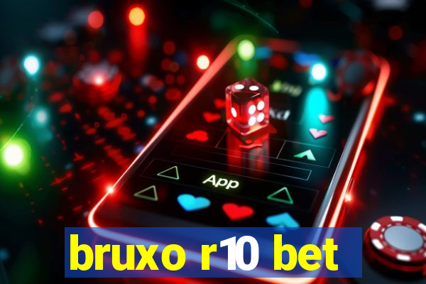 bruxo r10 bet