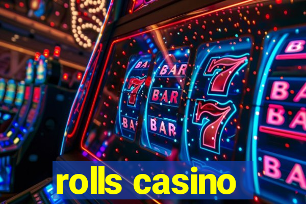 rolls casino