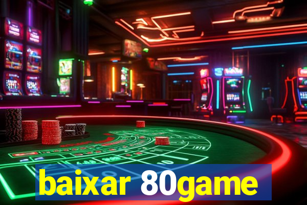 baixar 80game