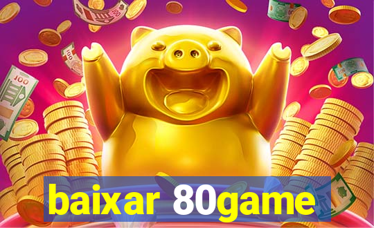 baixar 80game