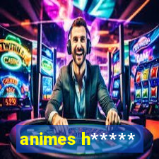 animes h*****