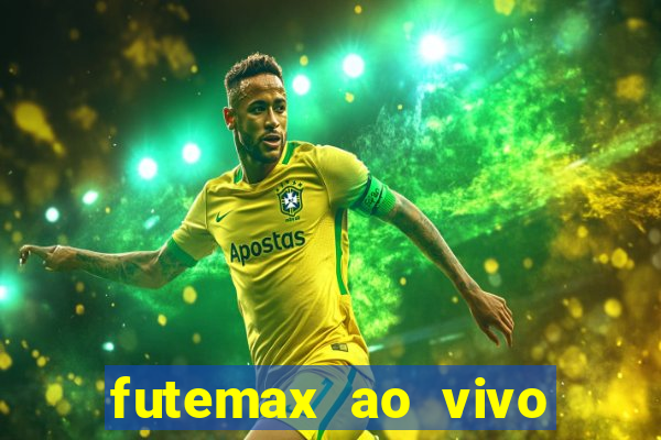 futemax ao vivo futebol ao vivo hoje