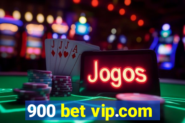 900 bet vip.com