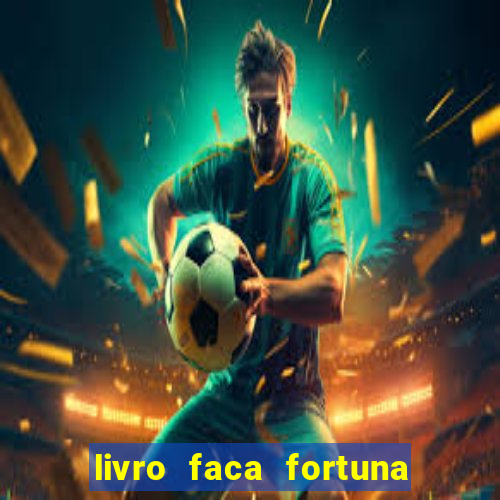 livro faca fortuna com acoes