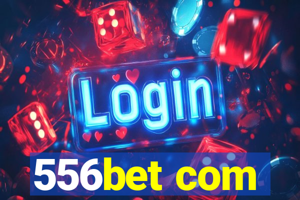 556bet com