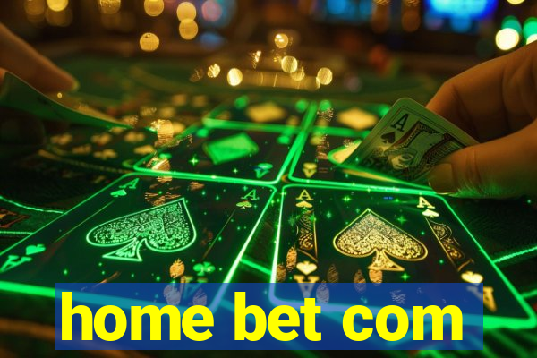 home bet com