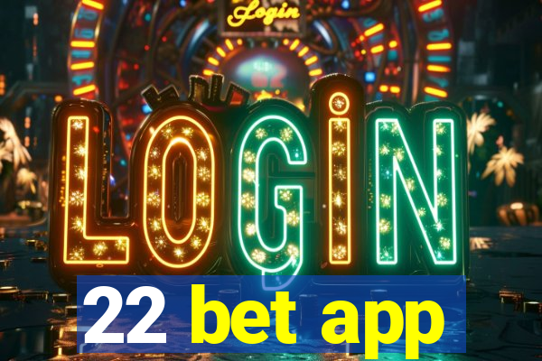 22 bet app