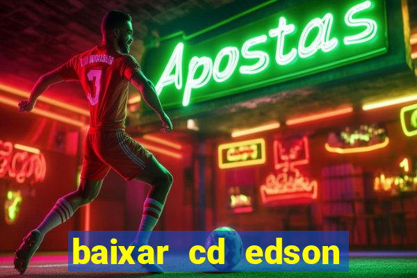 baixar cd edson gomes as 50 melhores