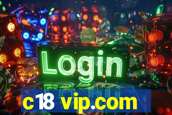 c18 vip.com