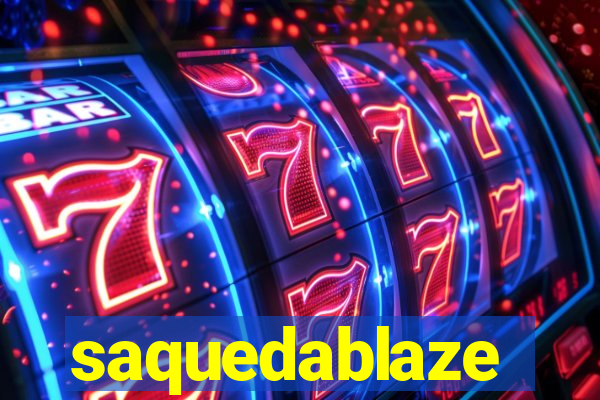 saquedablaze