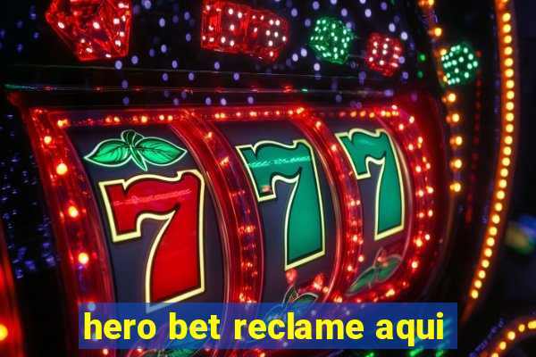 hero bet reclame aqui