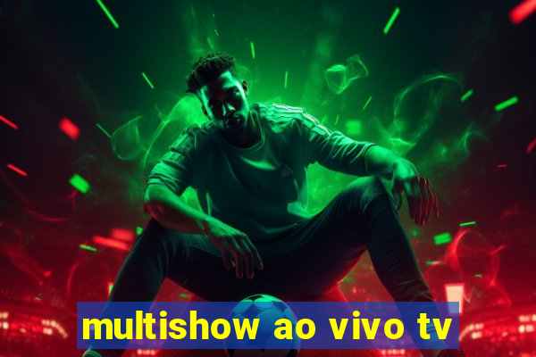 multishow ao vivo tv