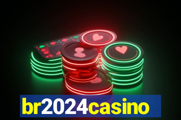 br2024casino