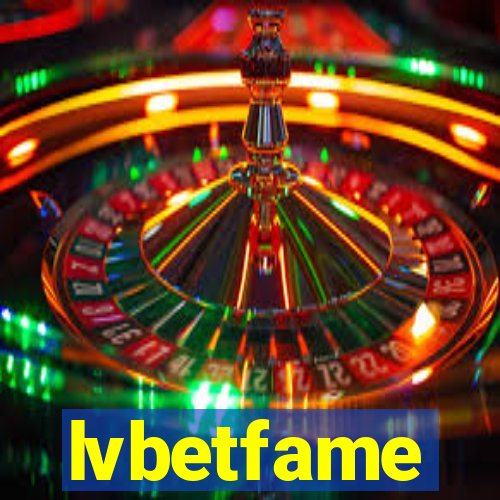 lvbetfame