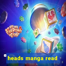 heads manga read