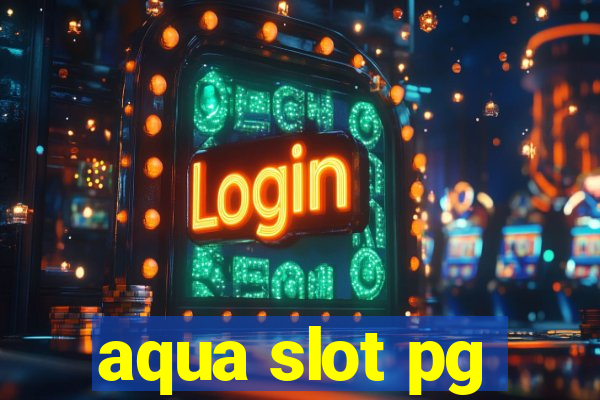 aqua slot pg