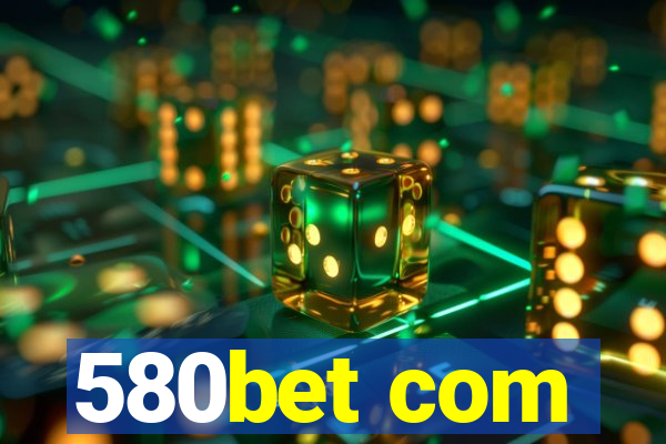 580bet com