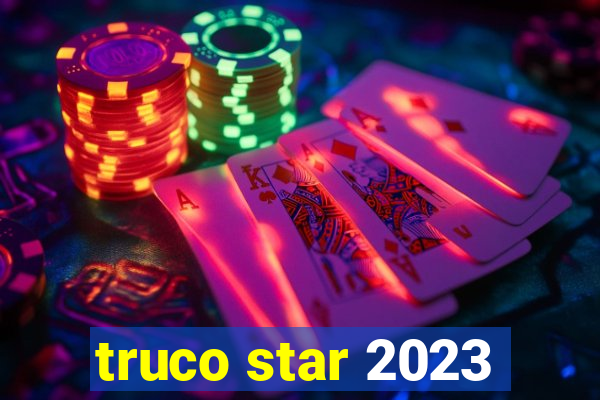 truco star 2023