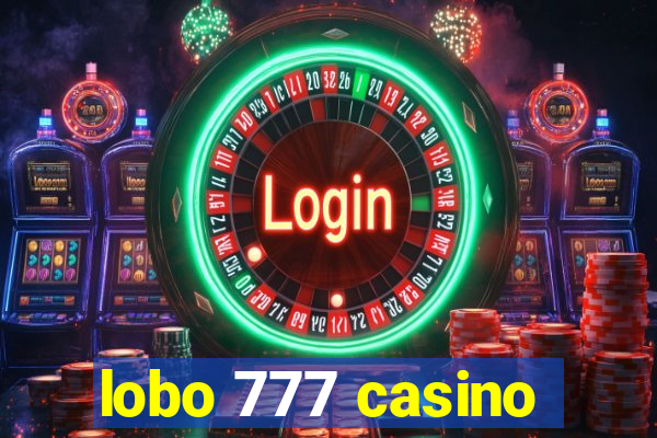 lobo 777 casino