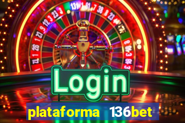 plataforma 136bet paga mesmo