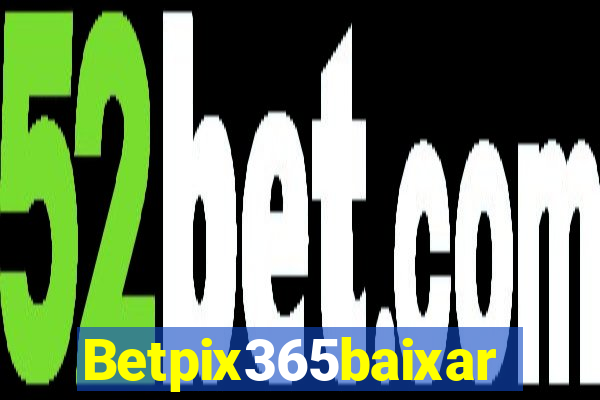 Betpix365baixar