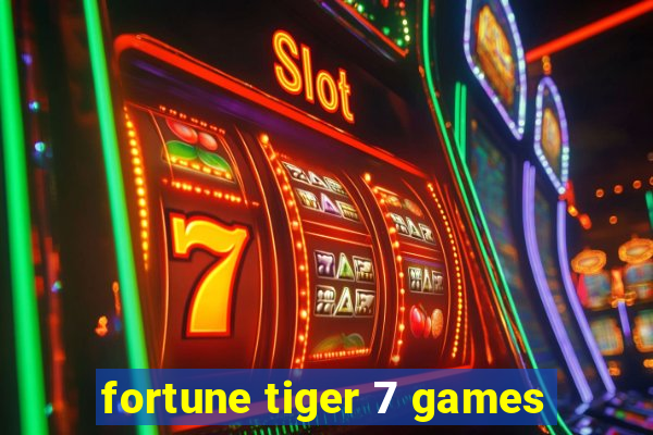 fortune tiger 7 games