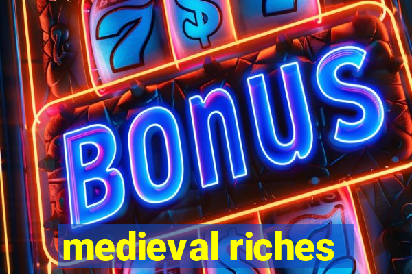 medieval riches