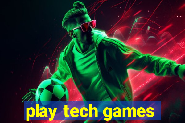 play tech games