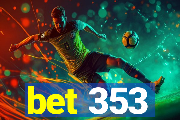 bet 353