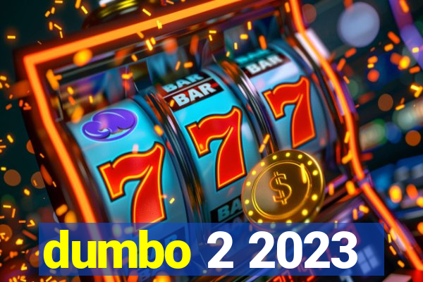 dumbo 2 2023