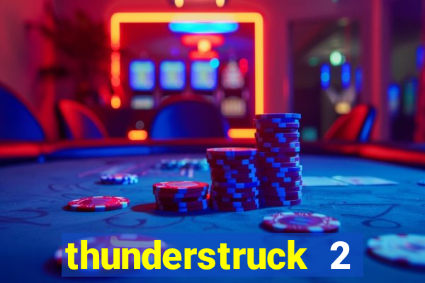 thunderstruck 2 slot online