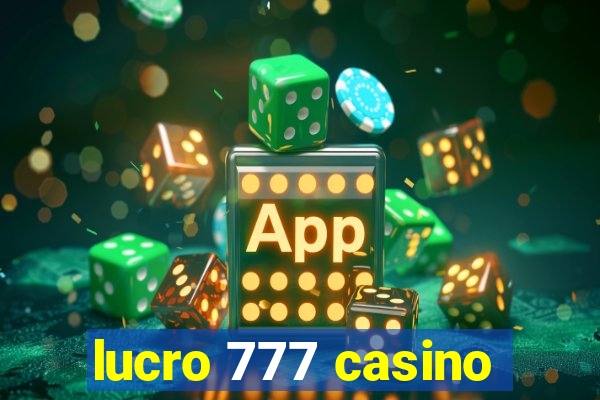 lucro 777 casino