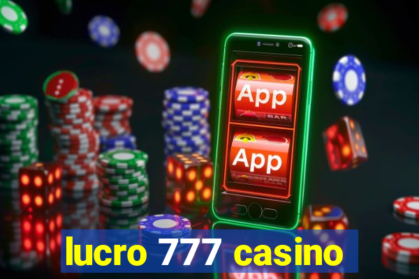 lucro 777 casino