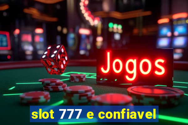 slot 777 e confiavel