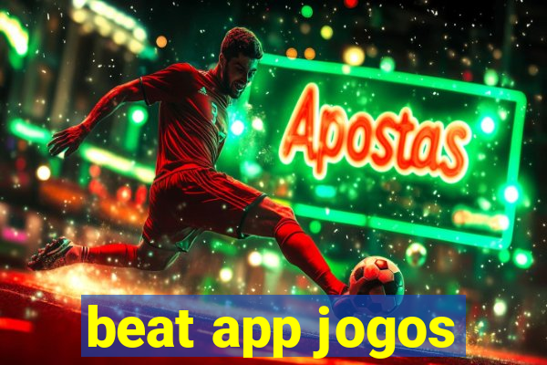 beat app jogos