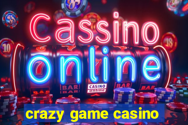 crazy game casino