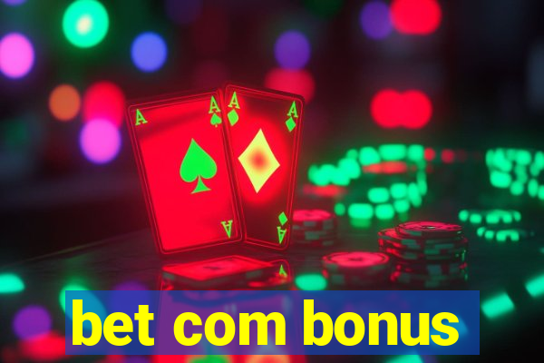 bet com bonus