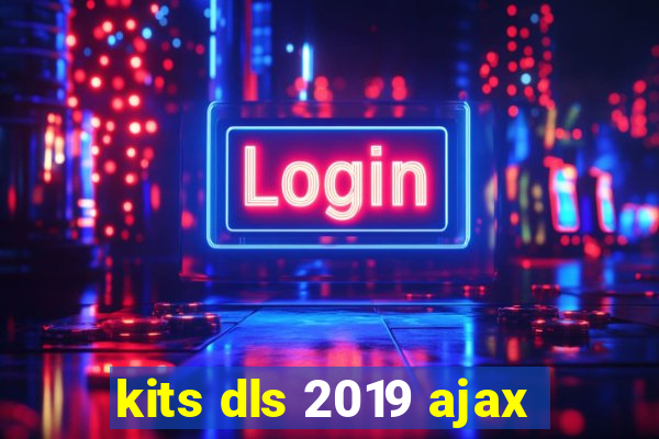 kits dls 2019 ajax