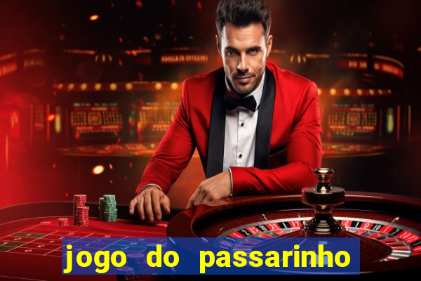 jogo do passarinho que da dinheiro