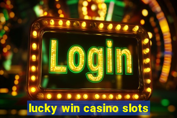 lucky win casino slots