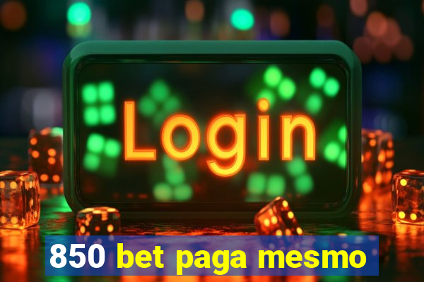 850 bet paga mesmo