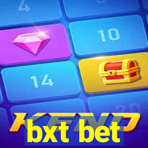 bxt bet