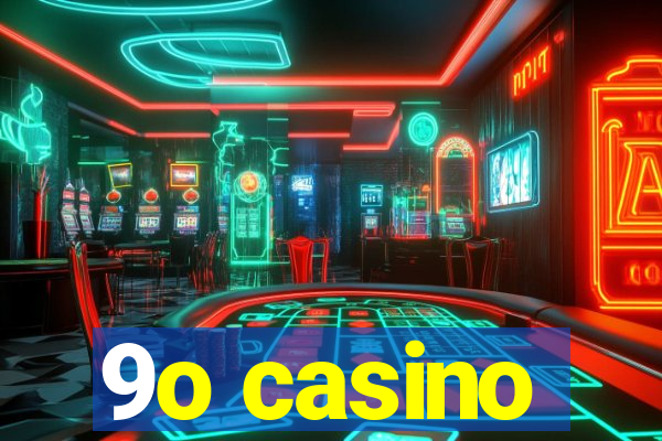 9o casino