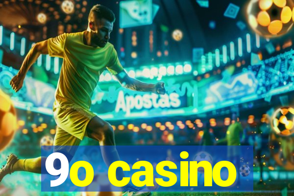 9o casino